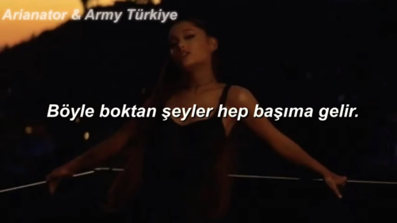 Ariana Grande Break Up With Your Girlfriend Im Bored Türkçe çeviri