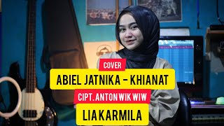 ABIEL JATNIKA - KHIANAT CIPT. ANTON WIK WIW COVER LIA KARMILA