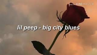 lil peep ft.coldhart - big city blues (Lyrics)