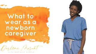 What to wear as a newborn caregiver