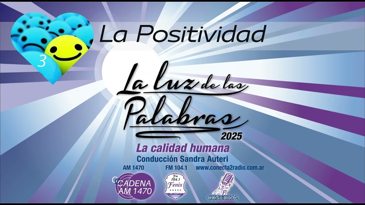LA LUZ DE LAS PALABRAS Nº 03 - 16 07 2025 - LA POSITIVIDAD