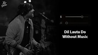 Download lagu Dil Lauta Do (Without Music Vocals Only) | Jubin Nautiyal, Payal Dev | Sad Love Song | Now Vocals