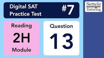 Digital SAT 7, Reading Module 2H, Question 13