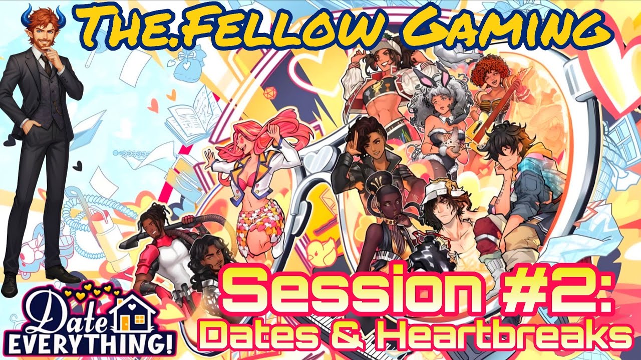 Date Everything - Session 2: Dates & Heartbreaks