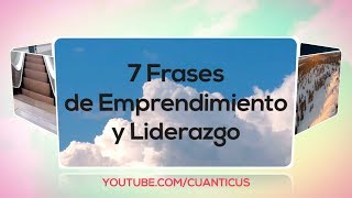🔑 7 FRASES de EMPRENDIMIENTO y LIDERAZGO 🥇 Motivación