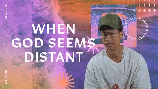When God Seems Distant | Royce Yuen
