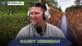 Uncovering Farming Adventures: Randy Nessman's Journey with Master Pipe Layer | Farm4Profit Podcast