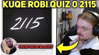 Kuqe 2115 Robi Quiz O 2115 Dzwoni Do Blachy