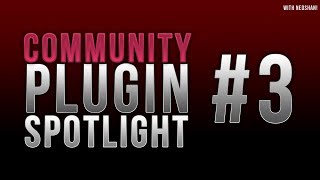 Community Plugin Spotlight #3