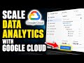 How to scale data analytics with Google Cloud - Beginner Guide
