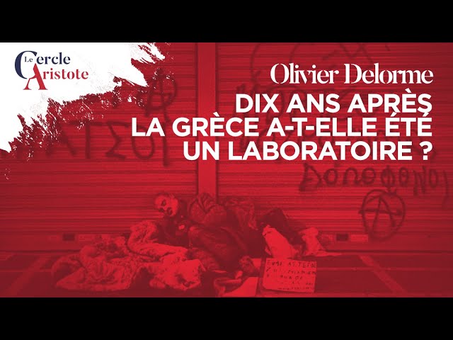Dix ans après, la Grèce a-t-elle été un laboratoire ? |Olivier Delorme