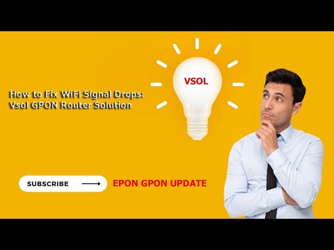 How to Fix WiFi Signal Drops: Vsol GPON Router Solution