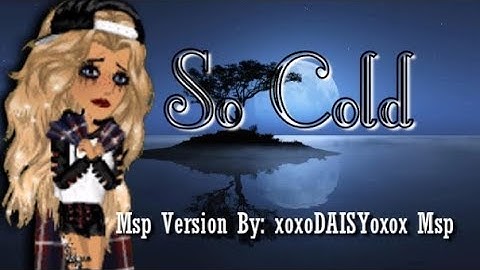 So Cold ~ Msp Version