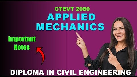 Applied Mechanics #ctevt second semester #notes#ctevt2080#byn2tutorial