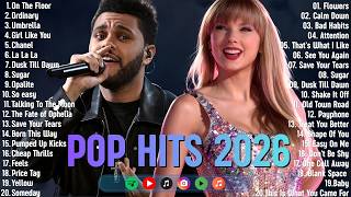 Billboard Hot 100 🎯🎧 Global Hits Playlist 2026 🔥 Taylor Swift, The Weeknd, Dua Lipa, Justin Bieber