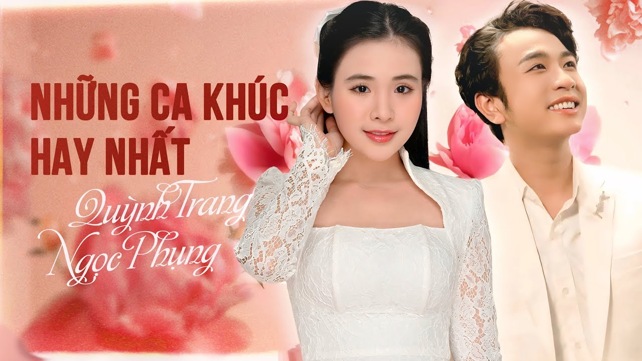 NHỮNG CA KHÚC HAY NHẤT CỦA QUỲNH TRANG - NGỌC PHỤNG 2025
