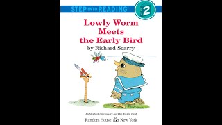 Lowly Worm Meets The Early Bird - Kids Read Aloud Audiobook - No Ads