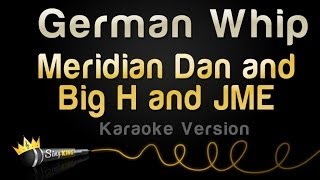 Video thumbnail of "Meridian Dan and Big H and Jme- German Whip (Karaoke Version)"