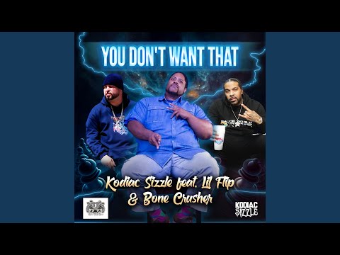 You Don't Want That (feat. Lil Flip & Bone Crusher)