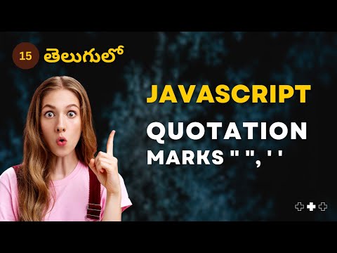 JavaScript | Quotation Marks " ", ' ' - 15 | JavaScript తెలుగులో [4K]