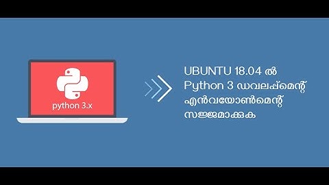 Python3 Development environment setup on - ubuntu 18 ( Malayalam )