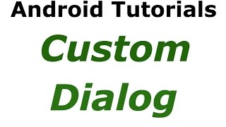Android Studio Tutorials - 27 : Custom Dialog Example