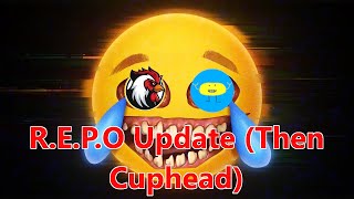 Trying the R.E.P.O Update (Then Cuphead Whetstone-Only Co-op) Ft. @Chickeninja42