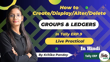 Tally Erp.9 Part-8 | How to Create, Display, Alter, Delete Groups and Ledgers? in Hindiz