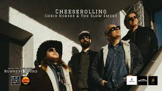 CHEESEROLLING // Chris Horses & The Slow Smoke (Official Audio)