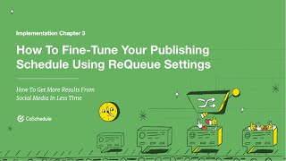 Lesson Four How To Fine-Tune Your Publishing Schedule Using Requeue Settings