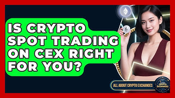 Is Crypto Spot Trading On CEX Right For You? - All About Crypto Exchanges