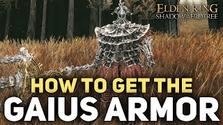 Elden Ring Dlc - How To Get The Gaiuss Armor Set - Shadow Of The Erdtree Op Armour