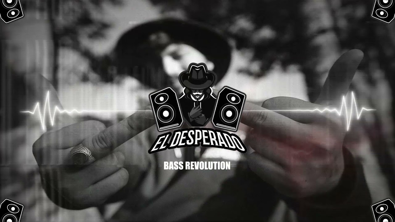 El Desperado - Bass Revolution