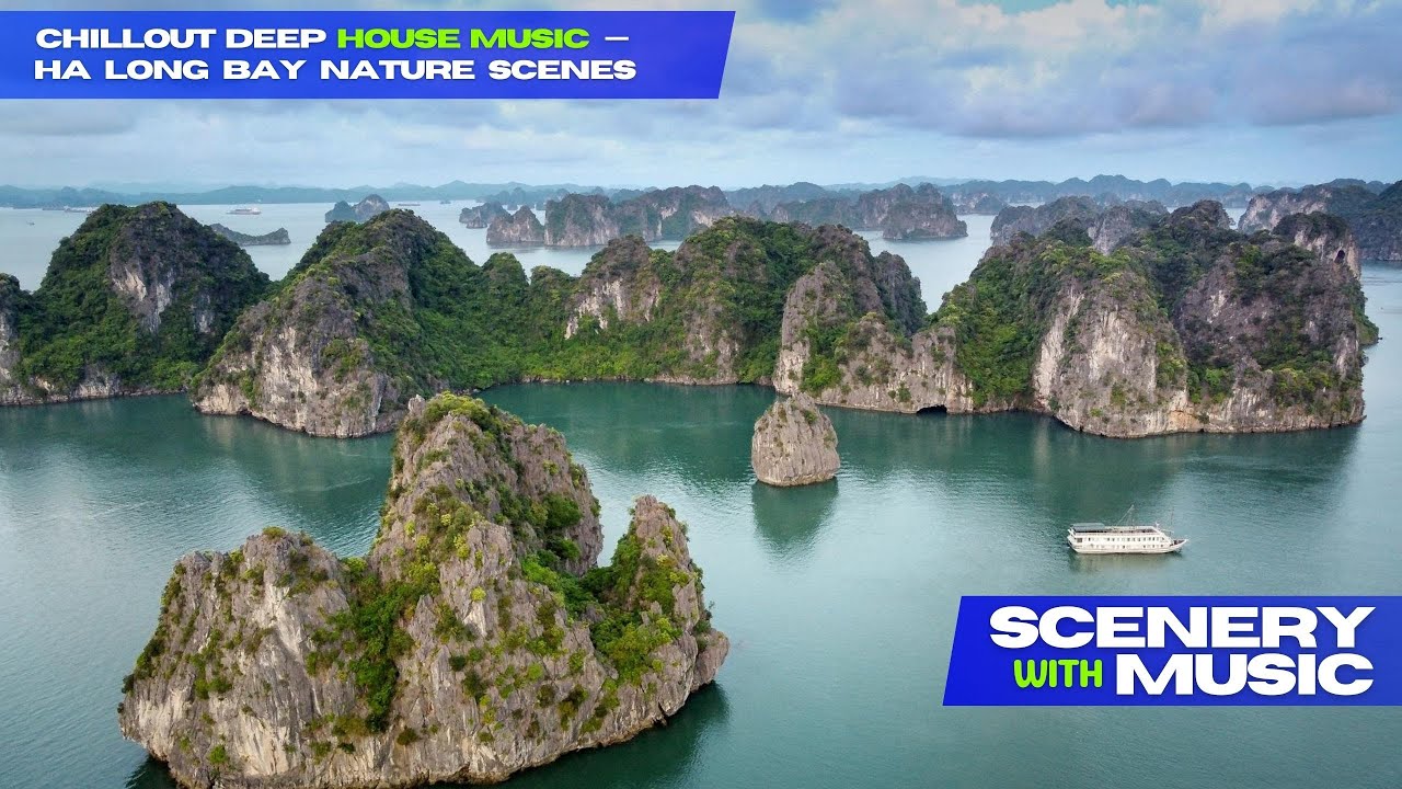 Chillout Deep House Music - Ha Long Bay Nature Scenes