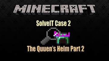 Minecraft Solveit Case 2 The Queen