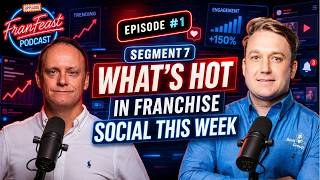 Seg 7 | 750K Views From One Franchisee Video - The Franchise Social Media Moments You Missed