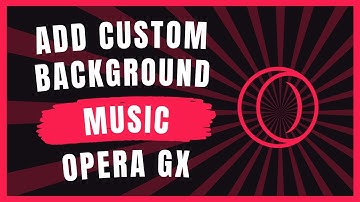 How to add Custom Background Music in Opera GX