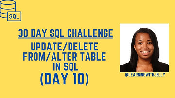 UPDATE, DELETE FROM, ALTER TABLE SQL Commands:  SQL 30 Day Challenge Day 10