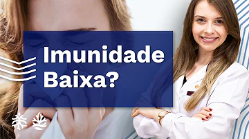 Quais são as possíveis doenças que causam baixa imunidade?