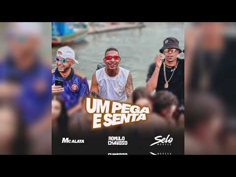 MC ALATA, SELO DO BREGA, ROMULO CHAVOSO - UM PEGA E SENTA ( LANÇAMENTO 2024 )