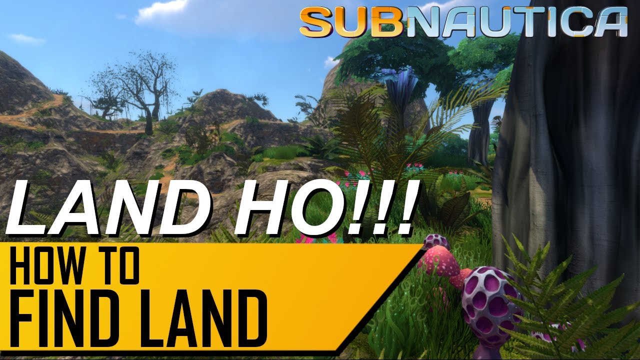 SUBNAUTICA | How To Find Land - YouTube