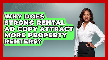 Why Does Strong Rental Ad Copy Attract More Property Renters? - Mastering Property Management