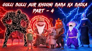 Gulli Bulli Aur Khooni Baba Ka Badla | Part - 4 | PR Toons