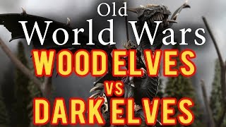 Wood Elves vs Dark Elves Warhammer Fantasy Battle Report - Old World Wars Ep 273 Wood Elves vs Dark Elves Warhammer Fantasy Battle Report - Old World Wars Ep 273