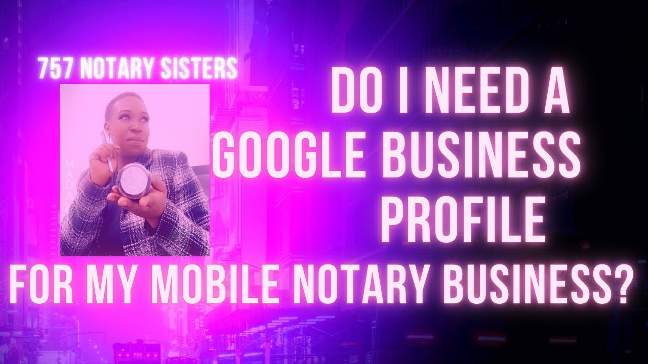 Google Business Profile for Your Mobile Notary Business