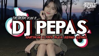 DJ HANTAKAN PEPAS X PAPA MUDA GOYANG GOYANG || DJ KANEE || SLOWED VIRAL TIKTOK 2025‼️
