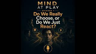 Do We Really Choose, or Do We Just React?