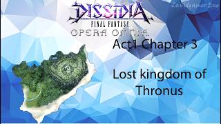 DFFOO Act 1 Chapter 3 Lost kingdom of Thronus | All Cutscenes