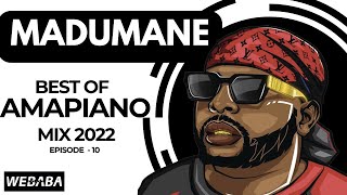 Madumane best of Amapiano Mix #10 | 23 June 2022 | Dj Webaba
