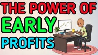Why Taking Profits Early Actually Makes Traders More Profitable